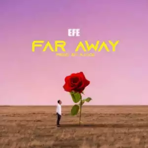 Efe - Far Away
